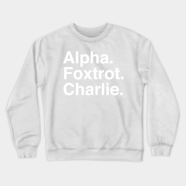 Alpha Foxtrot Charlie Crewneck Sweatshirt by Confusion101